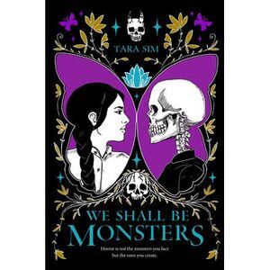 We Shall Be Monsters -- Tara Sim